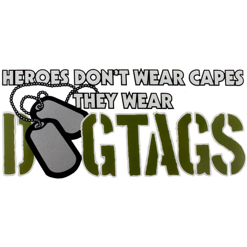 Heroes Don't Wear Capes They Wear Dog Tags Clear Decal