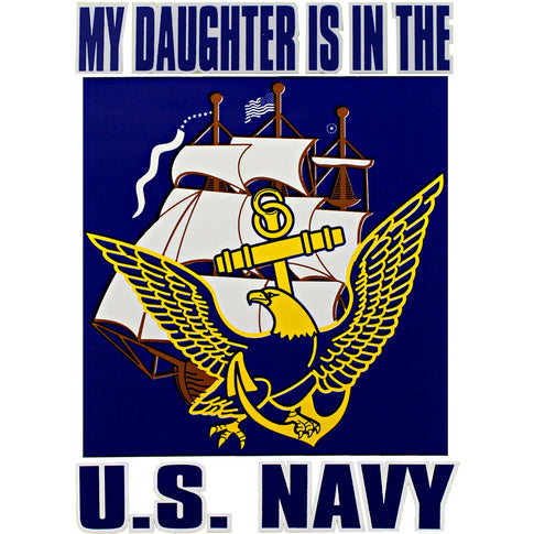 My Daughter Is In The U.S. Navy Eagle, Anchor & Ship Clear Decal