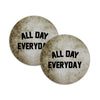 All Day Everyday Coasters - Sold in Pairs