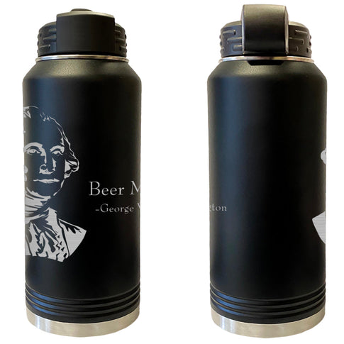 George Washington Beer Me! Laser Engraved Vacuum Sealed Water Bottles 32oz
